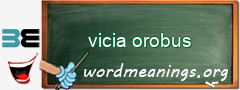 WordMeaning blackboard for vicia orobus